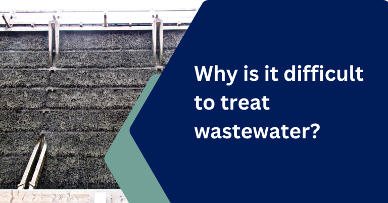 Wastewater treatment system background with the overlay text "Why is it difficult to treat wastewater?" in a dark blue hexagon.
