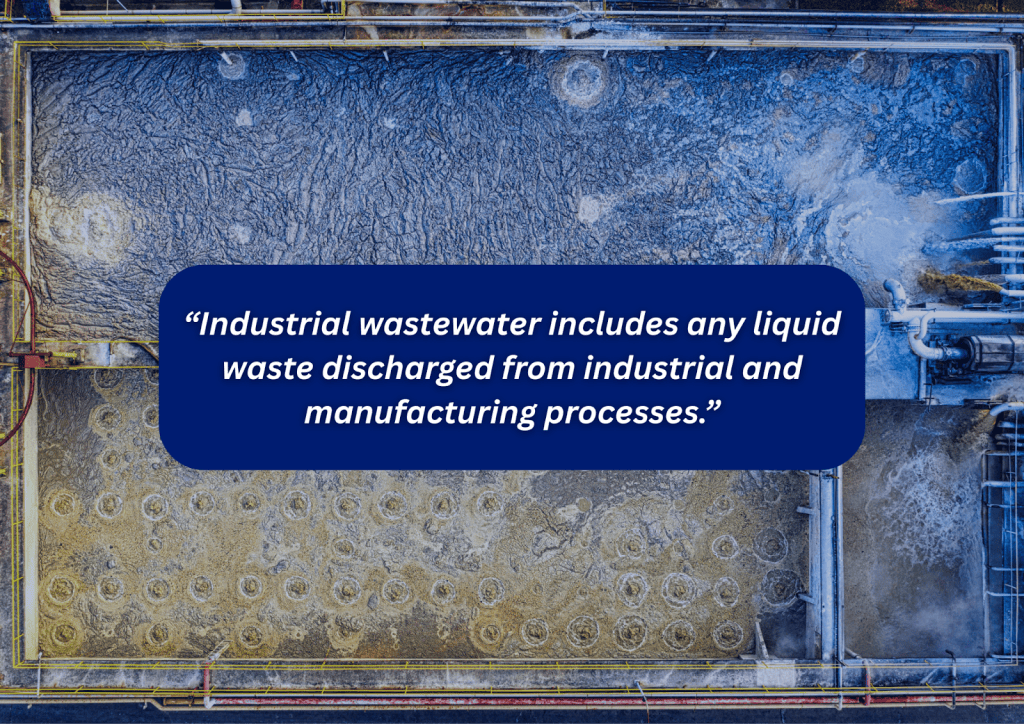 Top-down view of industrial wastewater in tanks, with a quote overlay stating: “Industrial wastewater includes any liquid waste discharged from industrial and manufacturing processes.”